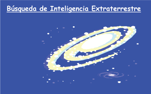 Búsqueda de Inteligencia Extraterrestre Búsqueda de Inteligencia Extraterrestre